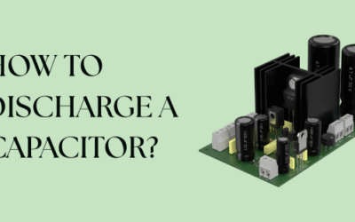 How to Discharge a Capacitor: A Complete Guide
