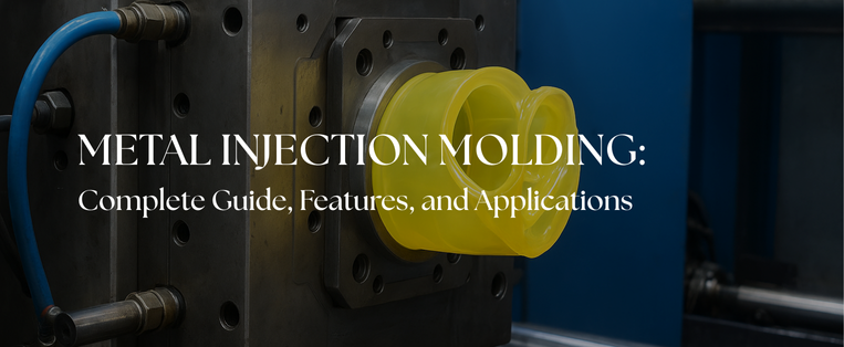 Metal Injection Molding: A Complete Guide to Modern Manufacturing
